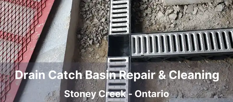  Drain Catch Basin Repair & Cleaning Stoney Creek - Ontario